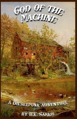 God of the Machine by Sarkis, H. K.