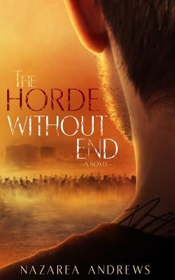 The Horde Without End by Andrews, Nazarea