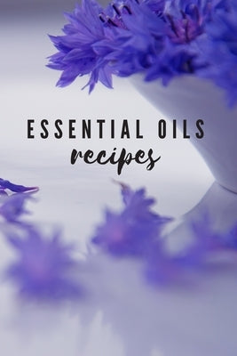 Essential Oils Recipes: Keep Track Of Your Essential Oils & Recipes In One Place by Boss, Homeschool Mom