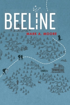 Beeline by Moore, Mark A.