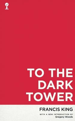 To the Dark Tower (Valancourt 20th Century Classics) by King, Francis