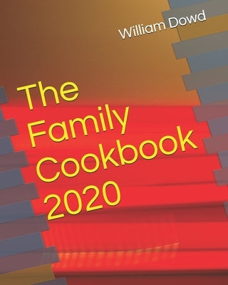 The Family Cookbook 2020 by Bloodsworth, W. J.