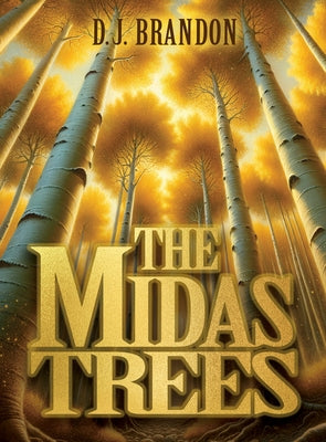 The Midas Trees by Brandon, D. J.