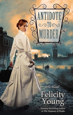 Antidote to Murder: Antidote to Murder: A Novel by Young, Felicity