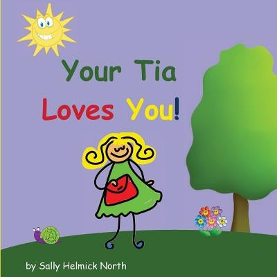 Your Tia Loves You! by North, Sally Helmick