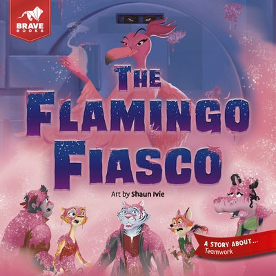 The Flamingo Fiasco by Brave Books