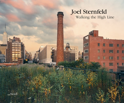 Joel Sternfeld: Walking the High Line: Revised Edition by Sternfeld, Joel