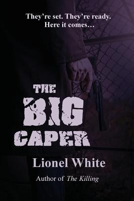 The Big Caper by White, Lionel