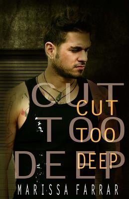 Cut Too Deep by Farrar, Marissa