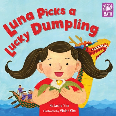 Luna Picks a Lucky Dumpling by Yim, Natasha