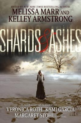 Shards & Ashes by Marr, Melissa