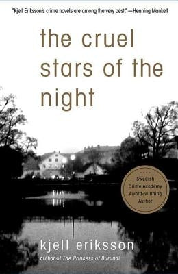 The Cruel Stars of the Night: A Mystery by Eriksson, Kjell
