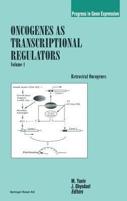 Oncogenes as Transcriptional Regulators: Volume 1: Retroviral Oncogenes by Yaniv, M.