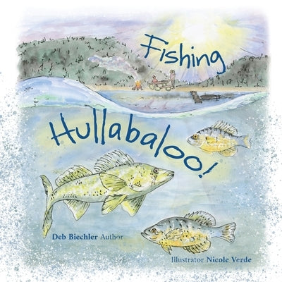 Fishing Hullabaloo! by Biechler, Debra