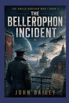 The Bellerephon Incident by Bailey, John