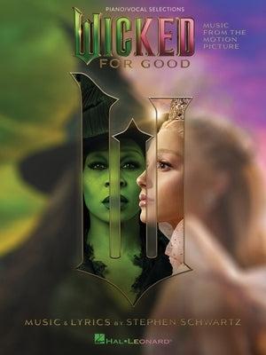 Wicked: For Good - Music from the Motion Picture Arranged for Piano/Vocal by Schwartz, Stephen