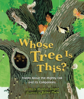 Whose Tree Is This?: Poems about the Mighty Oak and Its Companions by Singer, Marilyn