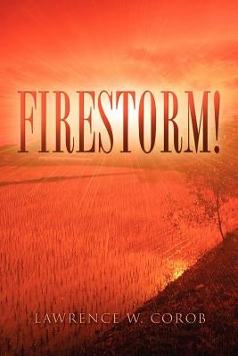Firestorm! by Corob, Lawrence W.