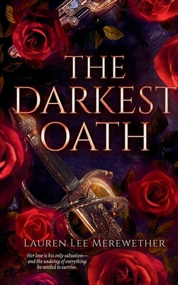 The Darkest Oath: A Gothic Romance of Forbidden Love, Immortality, and Revolution by Merewether, Lauren Lee