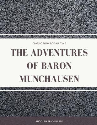 The Adventures of Baron Munchausen by Raspe, Rudolph Erich