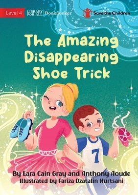 The Amazing Disappearing Shoe Trick by Cain Gray, Lara