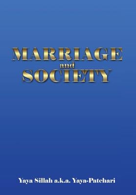 Marriage and Society by Yaya Sillah a. K. a. Yaya-Patchari