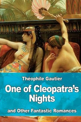 One of Cleopatra's Nights: And Other Fantastic Romances by Hearn, Lafcadio