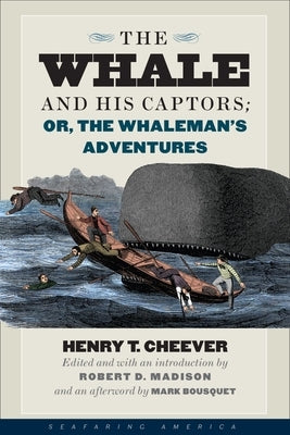 The Whale and His Captors; Or, the Whaleman's Adventures by Cheever, Henry T.