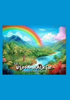 The BloomWalker by Ruppel, Darrell McKelvie