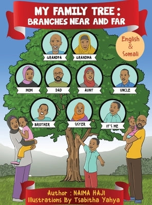 My Family Tree Branches Near and Far by Haji, Naima