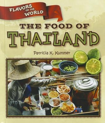 The Food of Thailand by Kummer, Patricia K.