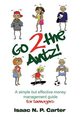 Go 2 The Antz by Carter, Isaac N. P.