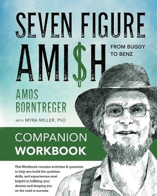 Seven Figure Ami$h: From Buggy to Benz - Companion Workbook by Miller, Myra