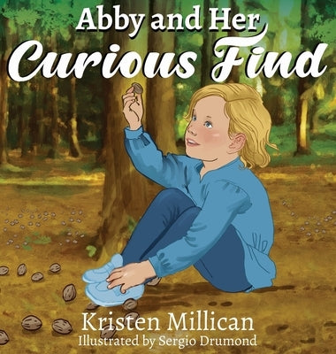 Abby and Her Curious Find by Millican, Kristen