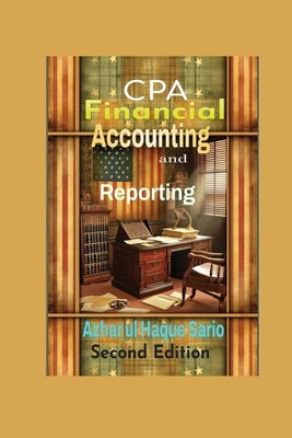 CPA Financial Accounting and Reporting: Second Edition by Sario, Azhar Ul Haque