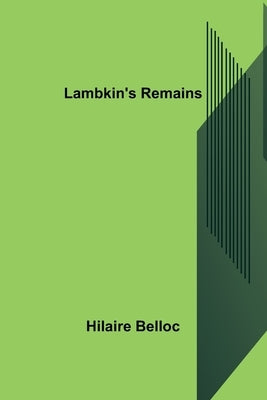 Lambkin's Remains by Belloc, Hilaire