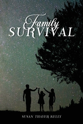 Family Survival by Kelley, Susan Thayer