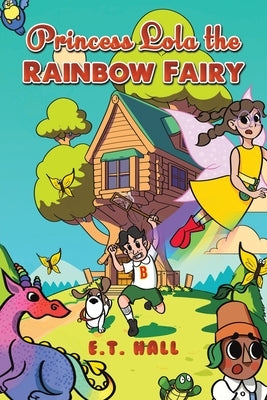 Princess Lola the Rainbow Fairy by Hall, E. T.