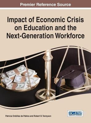 Impact of Economic Crisis on Education and the Next-Generation Workforce by Ordóñez de Pablos, Patricia