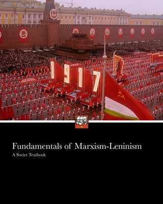 Fundamentals of Marxism Leninism: Manual by Kuusinen, Otto Wille