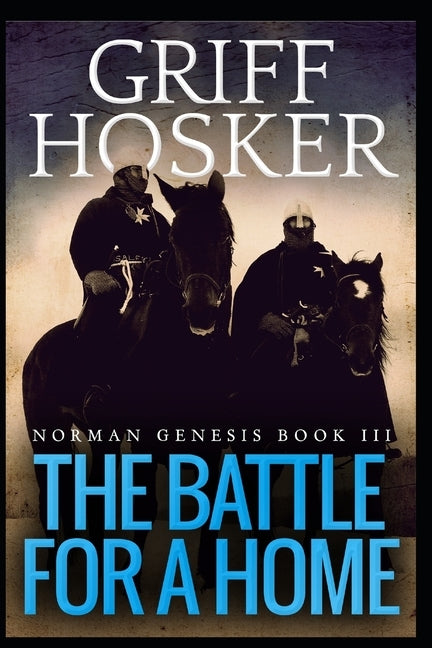 Battle for a Home by Hosker, Griff