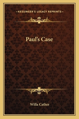 Paul's Case by Cather, Willa