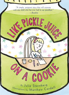 Like Pickle Juice on a Cookie by Sternberg, Julie
