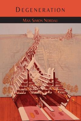 Degeneration by Nordau, Max