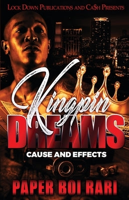 Kingpin Dreams: Cause and Effects by Rari, Paper Boi