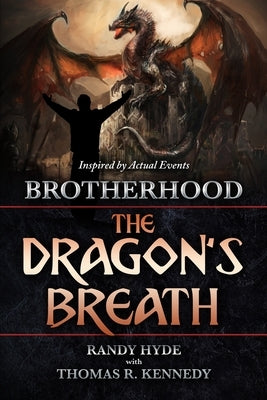 Brotherhood: The Dragon's Breath by Kennedy, Thomas R.