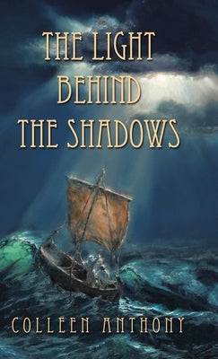 The Light Behind the Shadows by Anthony, Colleen