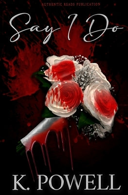 Say I Do by Powell, K.
