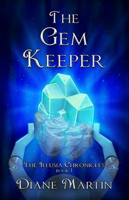 The Gem Keeper: A Middle-Grade Fantasy Adventure by Martin, Diane