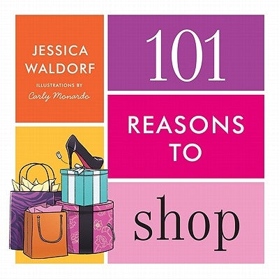 101 Reasons to Shop by Waldorf, Jessica